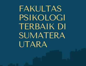 Fakultas Psikologi Terbaik Di Sumatera Utara