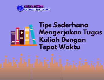 Tips Sederhana Mengerjakan Tugas Kuliah Dengan Tepat Waktu