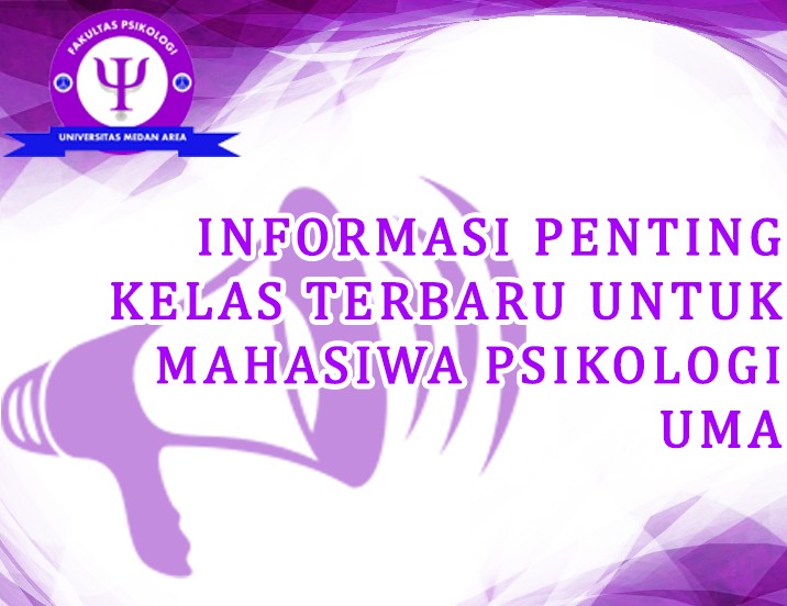 Informasi Penting Kelas Terbaru Untuk Mahasiwa Psikologi UMA