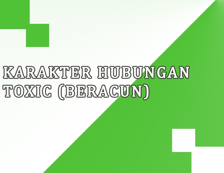KARAKTER HUBUNGAN TOXIC (Beracun)