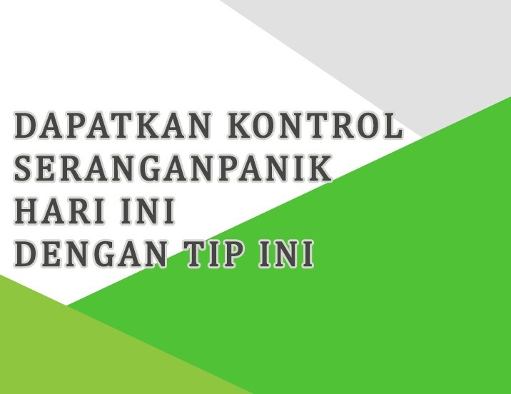 dapatkan kontrol serangan panik hari ini