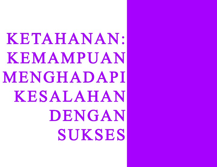 KETAHANAN-KEMAMPUAN MENGHADAPI KESALAHAN DENGAN SUKSES