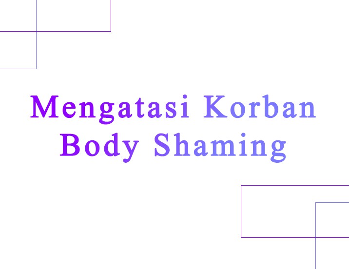 Mengatasi Korban body shaming