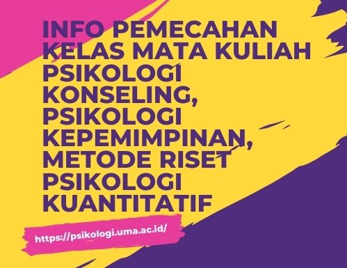 Info Pemecahan Kelas Mata Kuliah Psikologi Konseling, Psikologi Kepemimpinan, Metode Riset Psikologi Kuantitatif