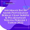 Informasi Batas Akhir Penyerahan Berkas Ujian Skripsi & Pelaksanaan Wisuda Periode I Tahun 2022